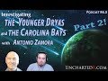 Part 2! The Younger Dryas Cataclysm at the Carolina Bays with Antonio Zamora - Podcast #6.5