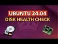 Check the Health Status of your Hard Drive in Ubuntu 24.04