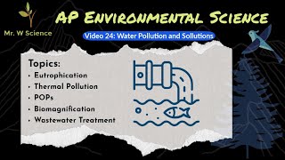 Video 24: Water Pollution and Solutions (APES Unit 8 - Aquatic and Terrestrial Pollution)