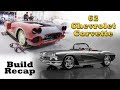 62 Chevrolet Corvette - Build Recap