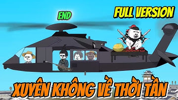 ( FULL VERSION ) Xuyên Không Đại Tần Full end | • Vuongsub