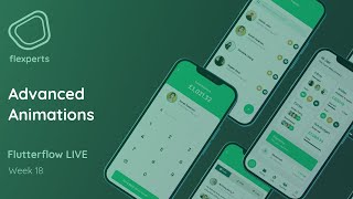 FlutterFlow LIVE - Week 18 - Advanced Animations