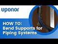 How to Use Bend Supports for Piping Systems | Uponor