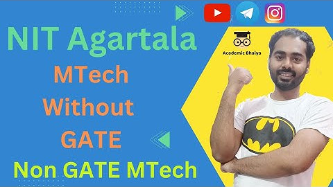 NIT Agartala without Gate MTech | Self Financed MTech without GATE | Non GATE MTech |Academic Bhaiya