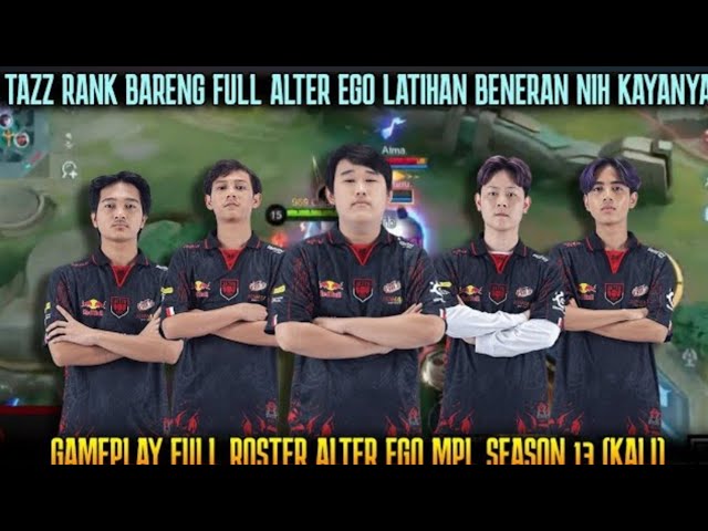 LATIHAN FULL ROSTER ALTER EGO SEASON 13 class=