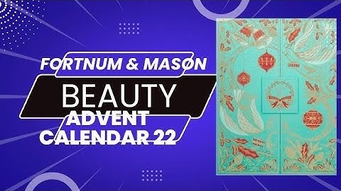 Fortnum & Mason Beauty Advent Calendar 2022, Spoiler