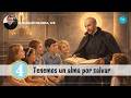 4 - Tenemos un alma por salvar - P Joaquin Ibarra- Ejercicios Espirituales para niños