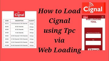 How to Load Cignal Using Tpc#Web Loading Tool