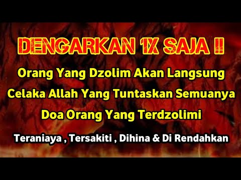 MUSTAJAB !! Doa Orang Yang Di Dzolimi || Cukup Sekali Dengar Orang Dzalim Akan Celaka