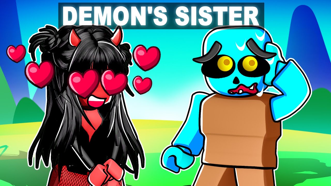 DEMON'S SISTER Has A Crush On Me..