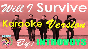 Will i survive karaoke by: Introvoys