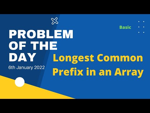 Longest Common Prefix in an Array | Problem of the Day | 6th Jan | Coding | Let's practice together