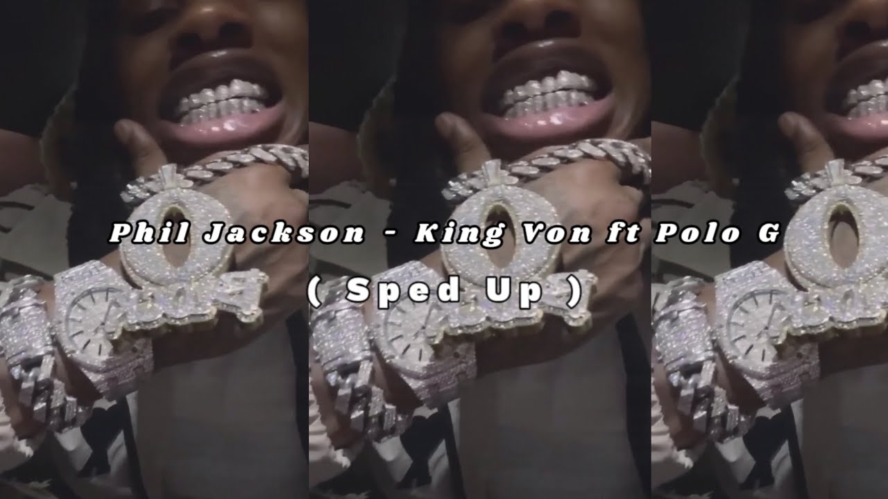 Phil Jackson King Von ft Polo G ( sped up ) YouTube