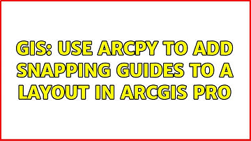 GIS: Use ArcPy to add snapping guides to a layout in ArcGIS Pro