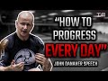 John Danaher - "How to Progress Every Day" (a Different Approach to Discipline)