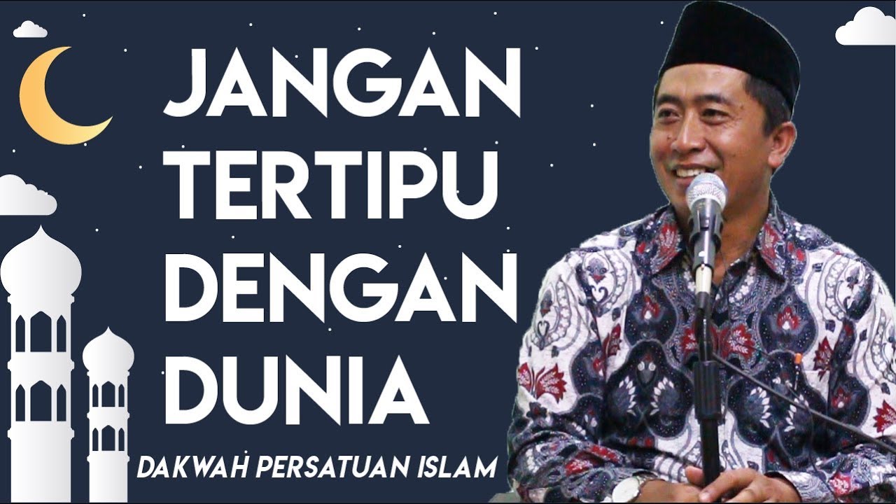 Jangan Tertipu Dengan Dunia - Ustadz Nurdin
