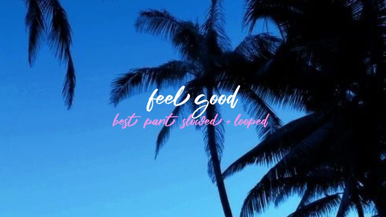clara la san // feel good (best part looped) (slowed)