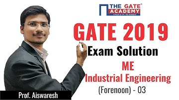 GATE 2019 Answer Key - Paper Analysis for Mechanical Engg (Forenoon) | Industrial Engineering - 03