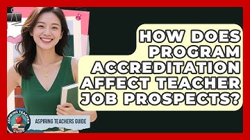 How Does Program Accreditation Affect Teacher Job Prospects? - Aspiring Teacher Guide