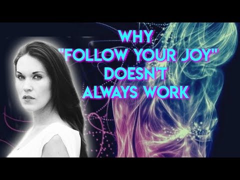 Why "Follow Your Joy" Doesn't Always Work - Teal Swan