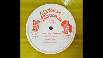 Gregory Isaacs * If You See My Mary Gregory Isaacs * If You See My Mary