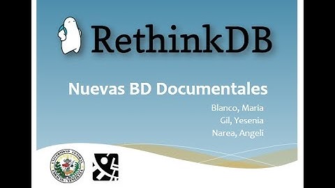 Nuevas BD Documentales, Caso de Estudio: RethinkDB