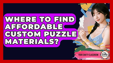 Where To Find Affordable Custom Puzzle Materials? - Your Crafty Classroom