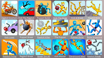 Ragdoll Break, Puppet Bone Smashing, Dancing Dummy, Ragdoll Bike, Kick Loser, Stick Break...