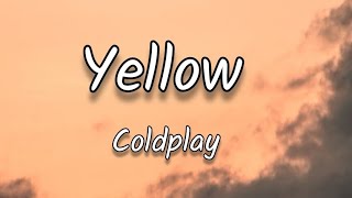Coldplay - Yellow (lyrics)