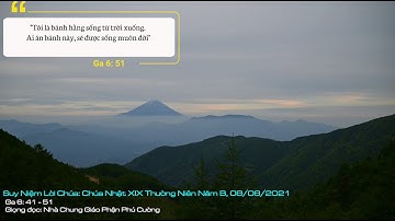 Suy Niệm Lời Chúa: Chúa Nhật XIX Thường Niên Năm B, 08/08/2021