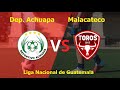 Achuapa vs. Malacateco / RESULTADOS EN VIVO / Liga Nacional de Guatemala