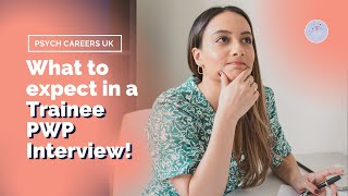 UkPsychCareers: Psychological Wellbeing Practitioner (PWP) Interview Tips & Support Prep Details