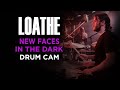 Loathe | New Faces In The Dark | Drum Cam (LIVE)