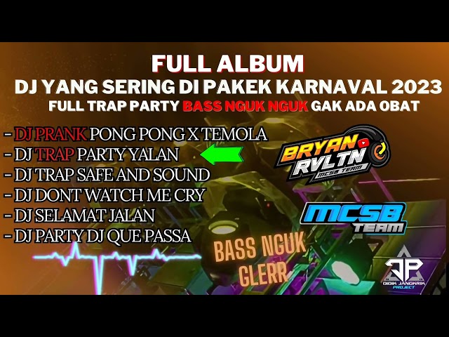 DJ KARNAVAl FULL ALBUM 2023 - TRAP PARTY BASS NGUK - MCSB class=