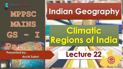 MPPSC Mains GS1 - Part B - L22U02P09 - Indian Geography - Climatic Regions of India