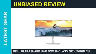 Dell UltraSharp U4025QW 40 Class 5K2K WUHD Curved Dell UltraSharp 32 4K monitor Review