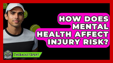 How Does Mental Health Affect Injury Risk? - The Racket Xpert