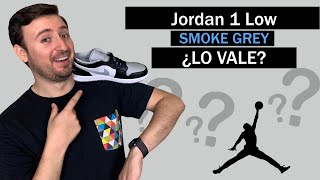 JORDAN 1 LOW SMOKE GREY REVIEW/ANÁLISIS ¿VALE LA PENA?