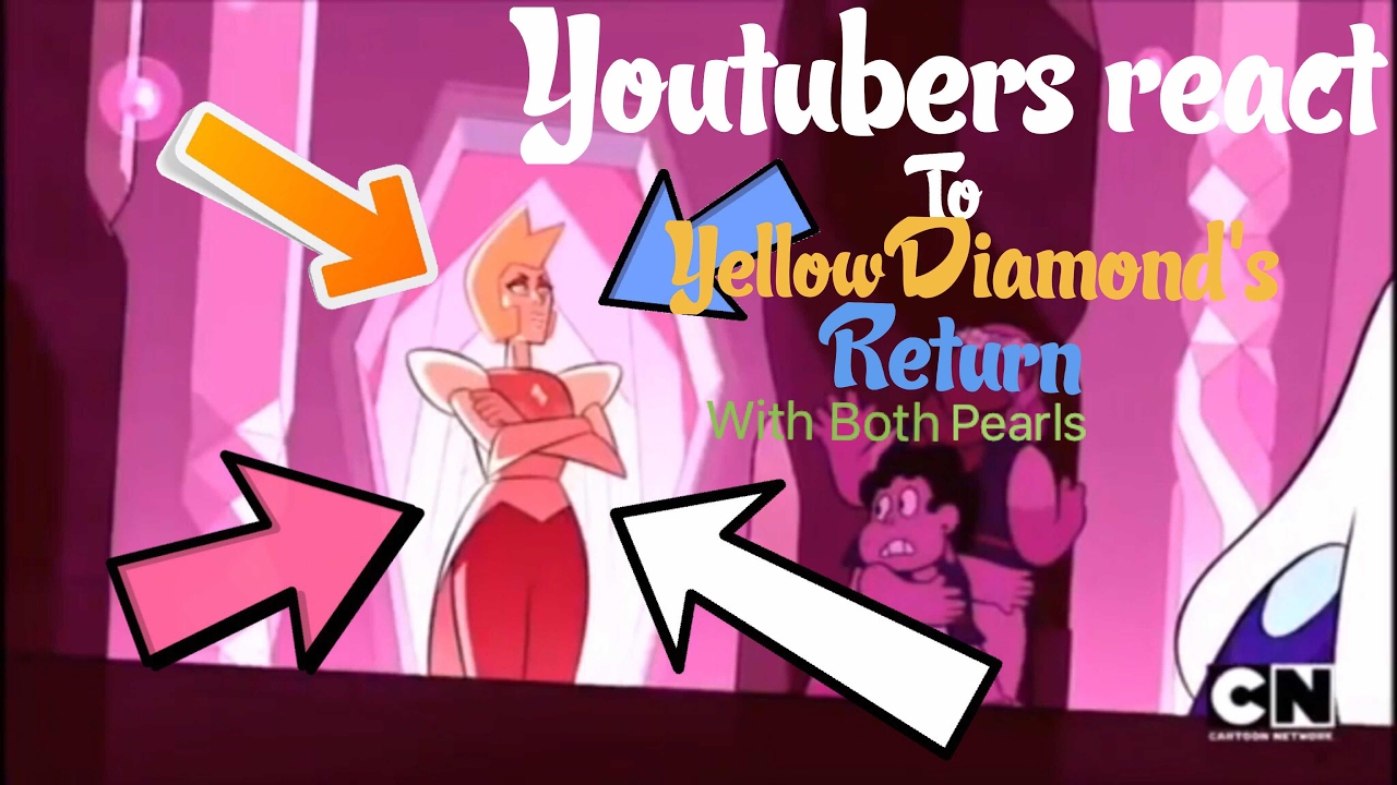 Youtubers react to Yellow Diamond's return and Pearl Reunion (50 SUB SPECIAL)