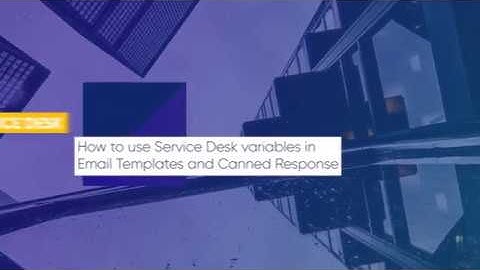 How to use Service Desk variables in Email Templates and Canned Response | ITarian