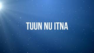 Video thumbnail of "Tuun Nu Itna | C S Khai | Karaoke | Lamal"