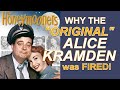 Why the "Original" Alice Kramden was FIRED from THE HONEYMOONERS!