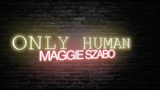 Maggie Szabo - 'Only Human' from Sierra Burgess Is A Loser (Lyric Video)