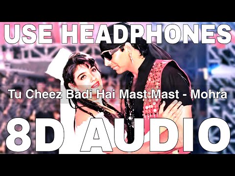 Tu Cheez Badi Hai Mast Mast (8D Audio) || Mohra || Udit Narayan || Akshay Kumar, Raveena Tandon