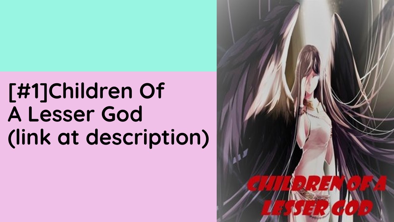 [C1] Children of a Lesser God - Rathan audiobooks audio novelfull - YouTube