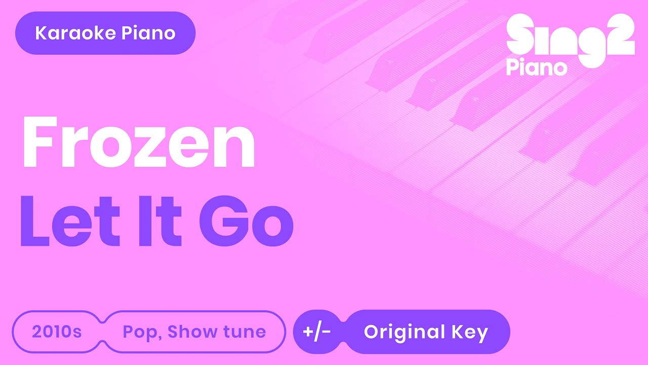 Frozen - Let It Go (Karaoke Piano) Frozen - Let It Go (Karaoke Piano)