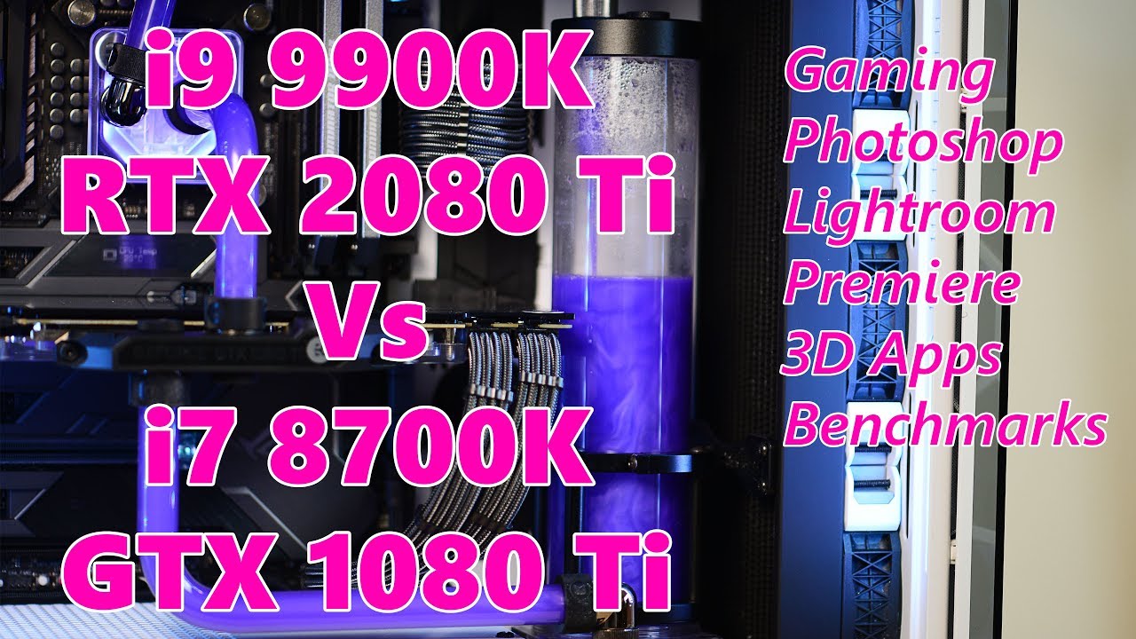 i9 9900k RTX 2080 TI vs i7 8700K GTX 1080 TI Comparison Benchmarks Gaming  Premiere Lightroom 3D - YouTube