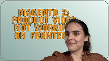 Magento: Magento 2: Product video not working on frontend