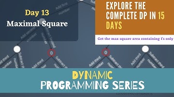 Dynamic Programming Series | Day - 13 | DP on matrix | Maximal Square | Leetcode problem