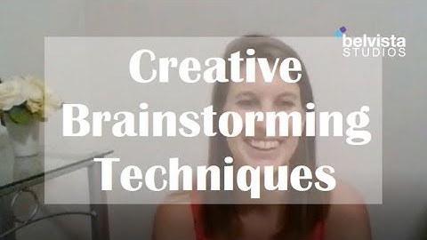 Creative Brainstorming Techniques | Learning with Belvista Studios
